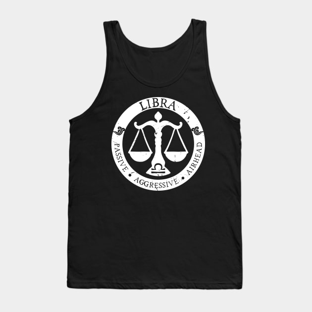 Savage Libra Zodiac Antisocial Astrology Tank Top by atomguy